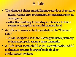 A-Life The dumbest thing an intelligence can do is stay alive