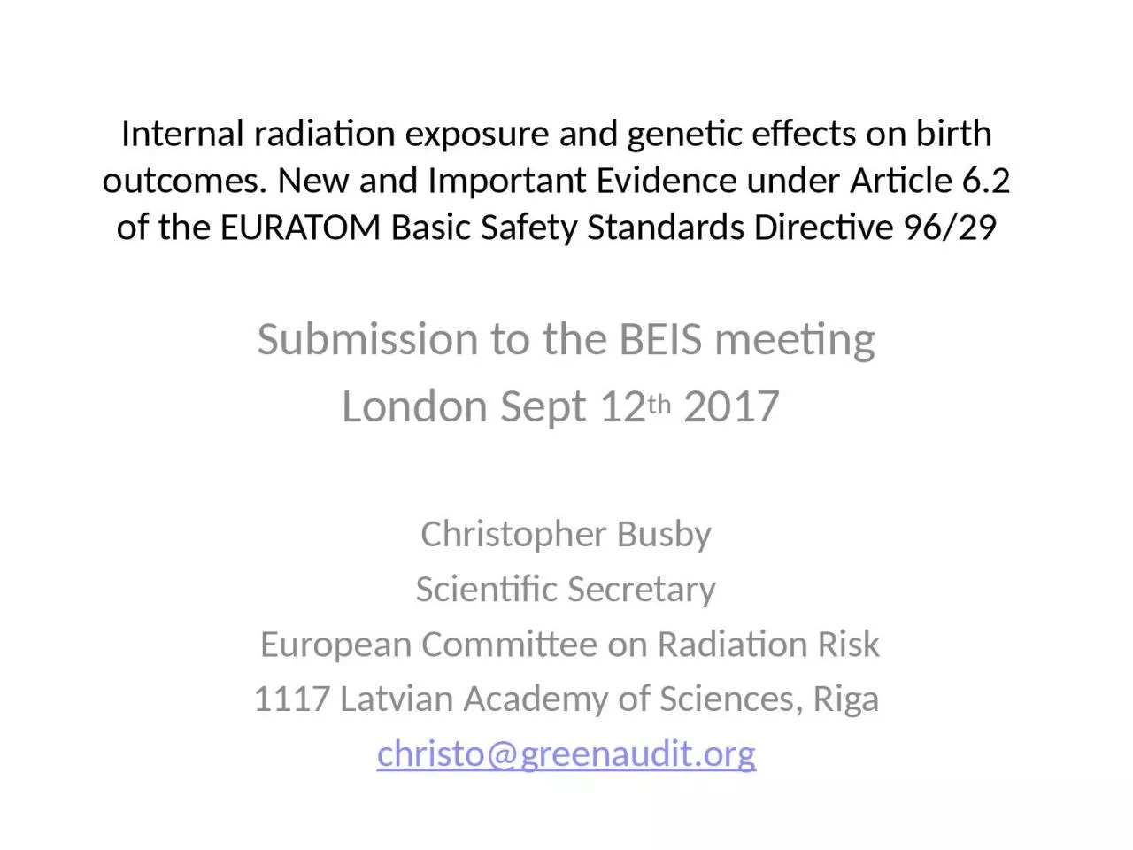 Internal radiation exposure and genetic effects on birth outcomes. New and Important Evidence
