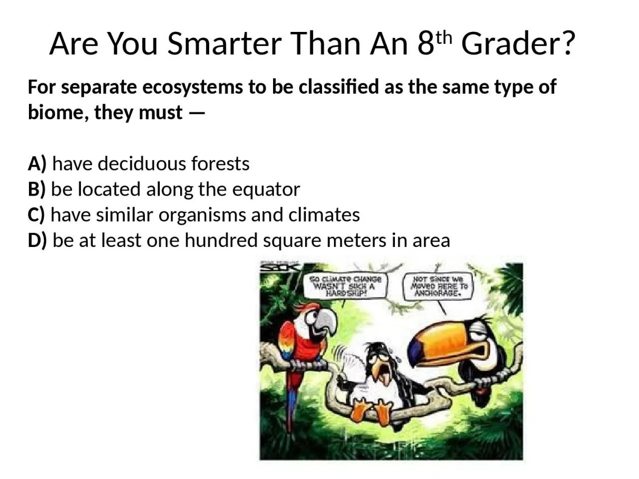 For separate ecosystems to be classified as the same type of