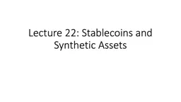Lecture 22:  Stablecoins and Synthetic Assets