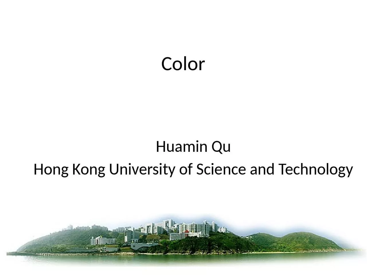 Color Huamin Qu Hong Kong University of Science and Technology