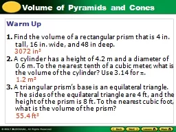 Warm Up 1.  Find the volume of a rectangular prism that is 4 in. tall, 16 in. wide, and 48 in deep.