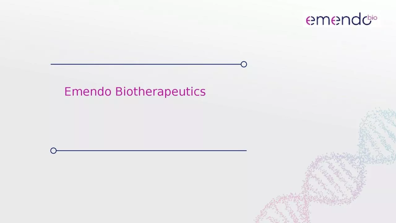 PPT-Emendo Biotherapeutics Next Generation CRISPR Gene Editing Therapies