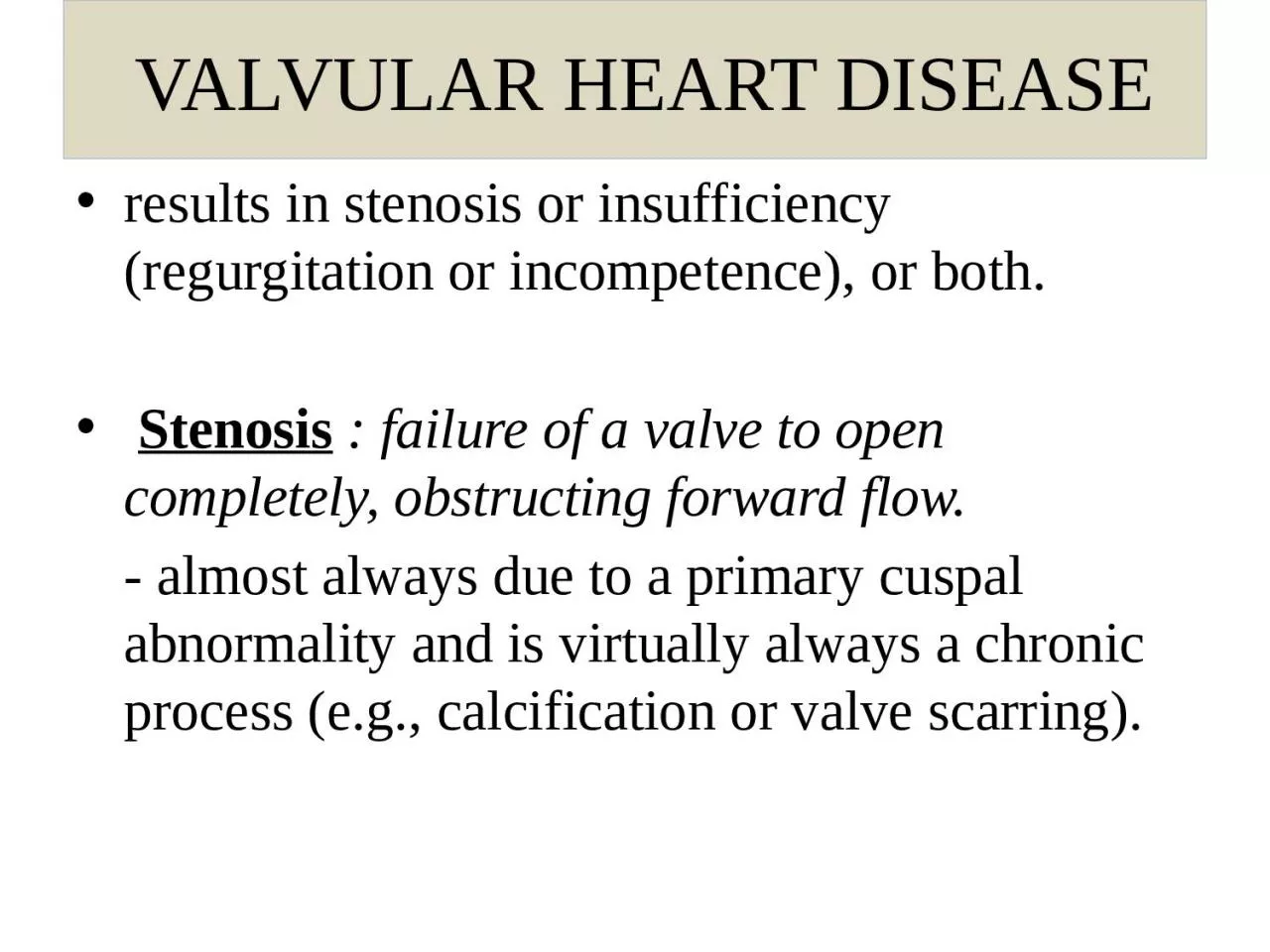 VALVULAR HEART DISEASE  results in