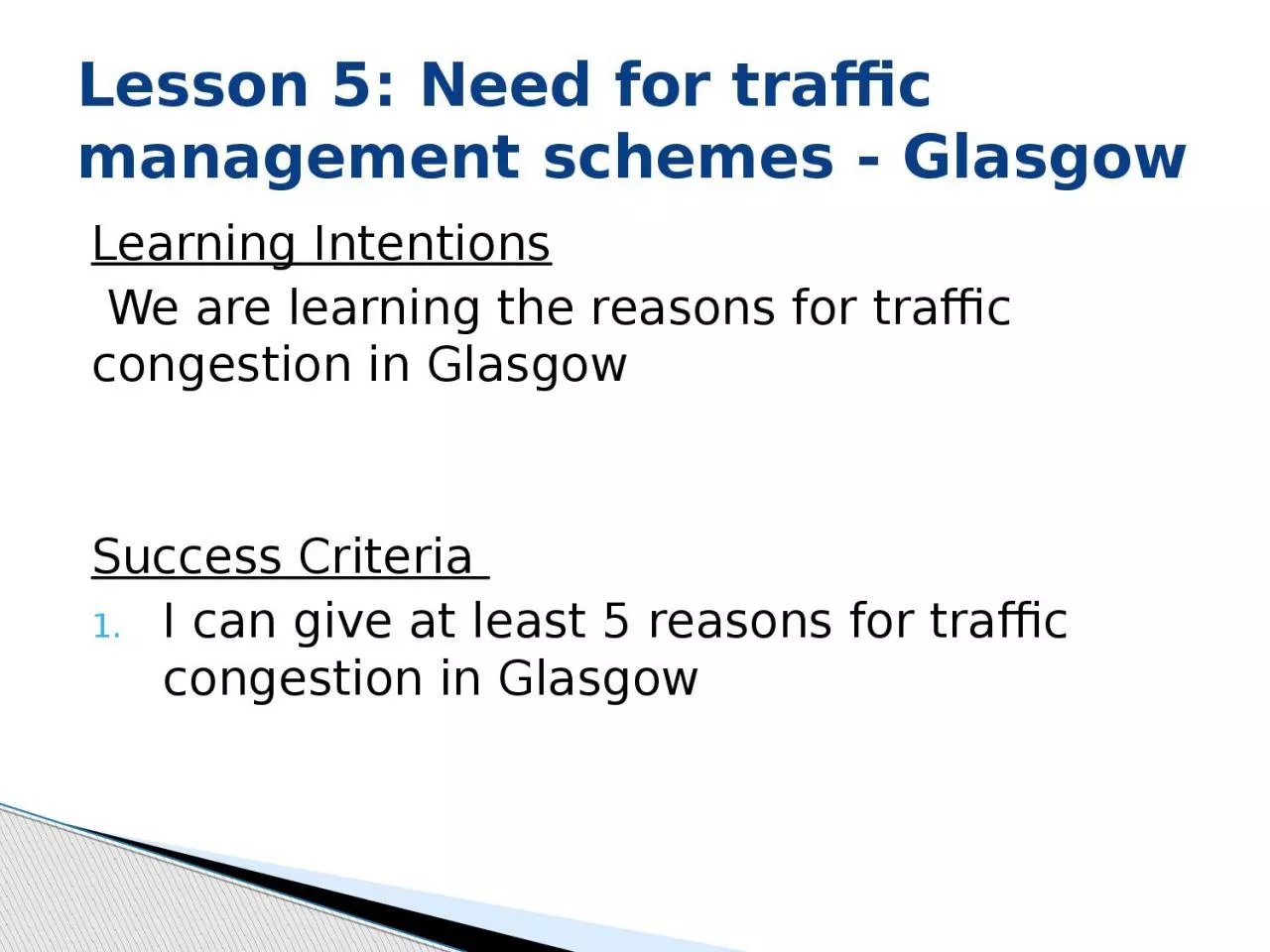Learning Intentions  We are learning the reasons for traffic congestion in Glasgow
