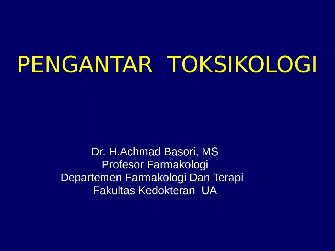 PENGANTAR  TOKSIKOLOGI Dr. H.Achmad Basori, MS