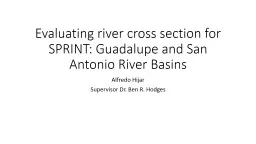 Evaluating river cross section for SPRINT: Guadalupe and San Antonio River Basins