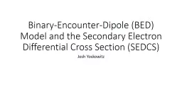 Binary-Encounter-Dipole (BED) Model and the Secondary Electron Differential Cross Section (SEDCS)