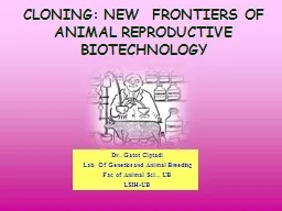 CLONING: NEW  FRONTIERS OF ANIMAL REPRODUCTIVE BIOTECHNOLOGY