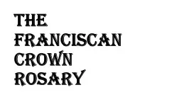 The FRANCISCAN CROWN  ROSARY