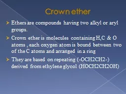 Crown ether  Ethers are compounds having two alkyl or aryl groups.