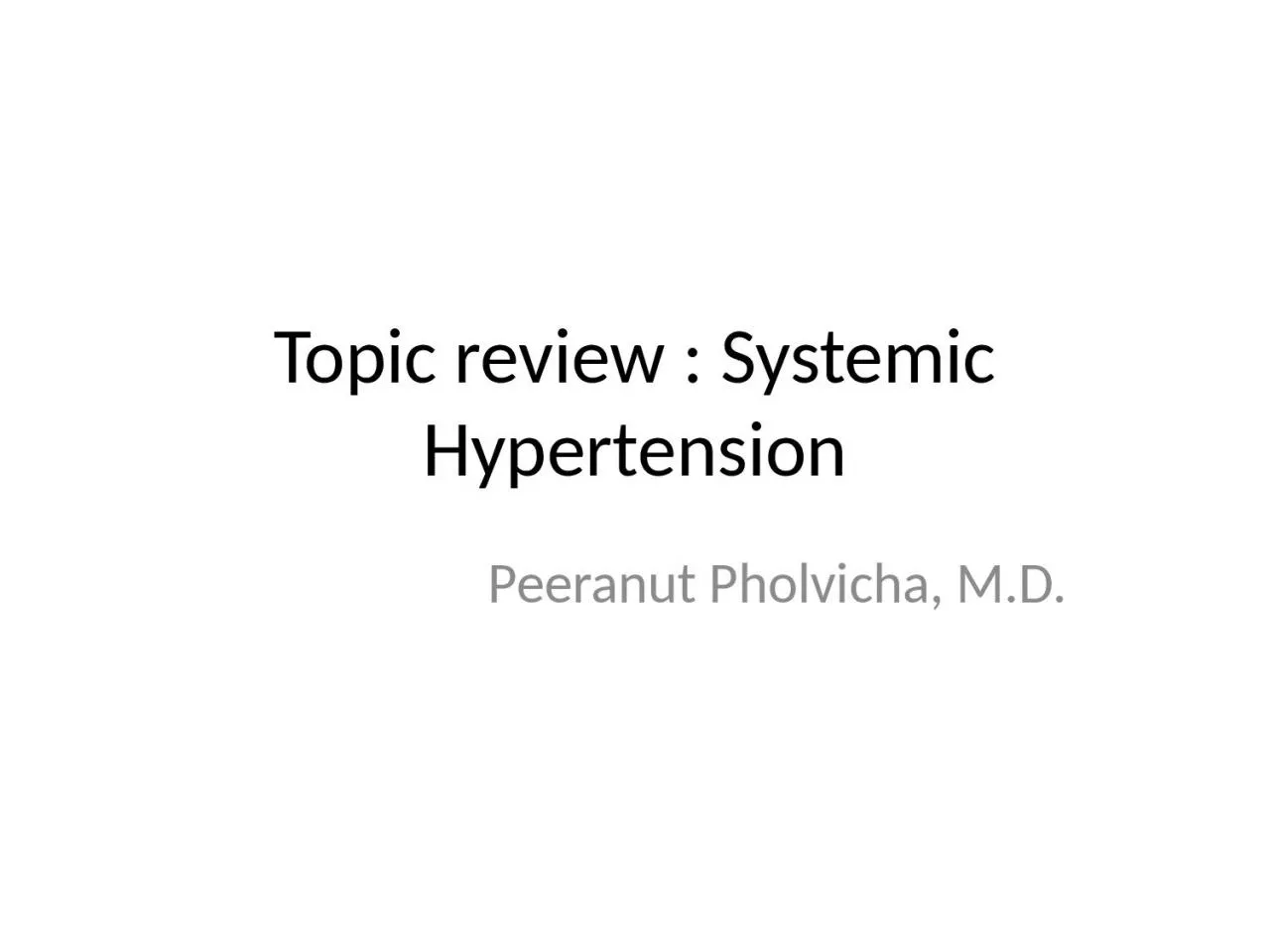 Topic review : Systemic Hypertension