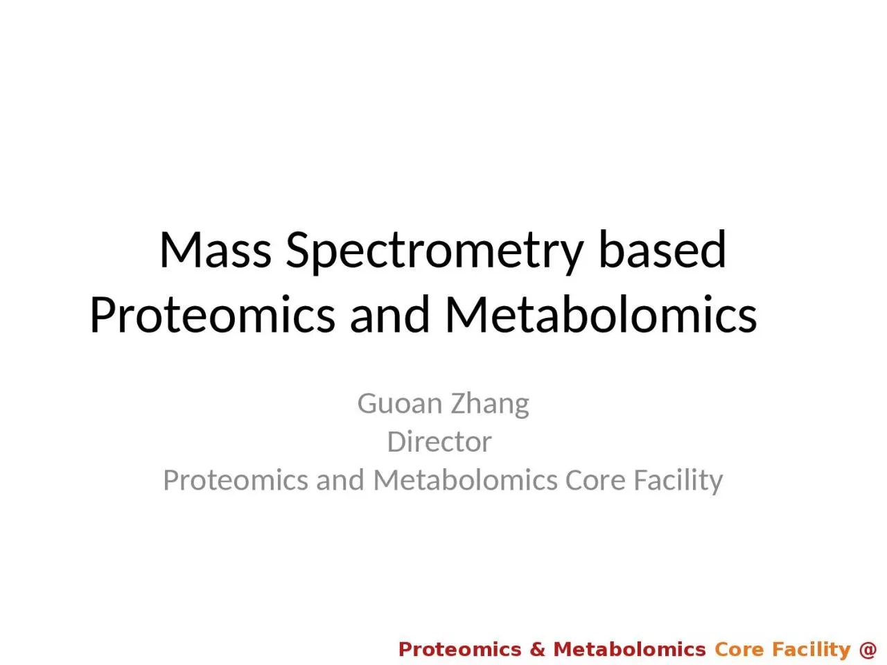 Mass Spectrometry based Proteomics and Metabolomics