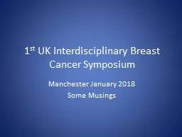 1 st  UK Interdisciplinary Breast Cancer Symposium