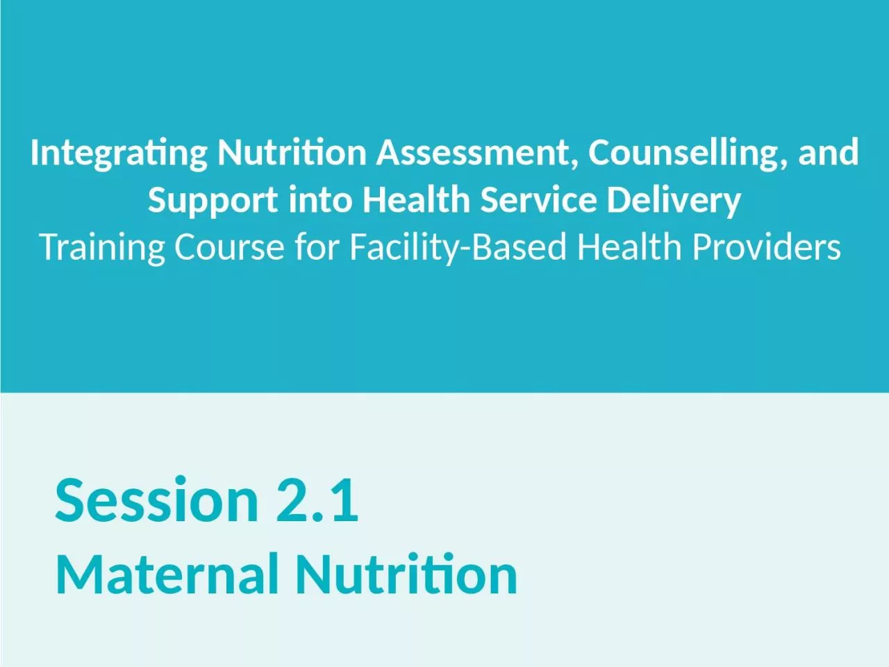 . Session 2.1 Maternal Nutrition