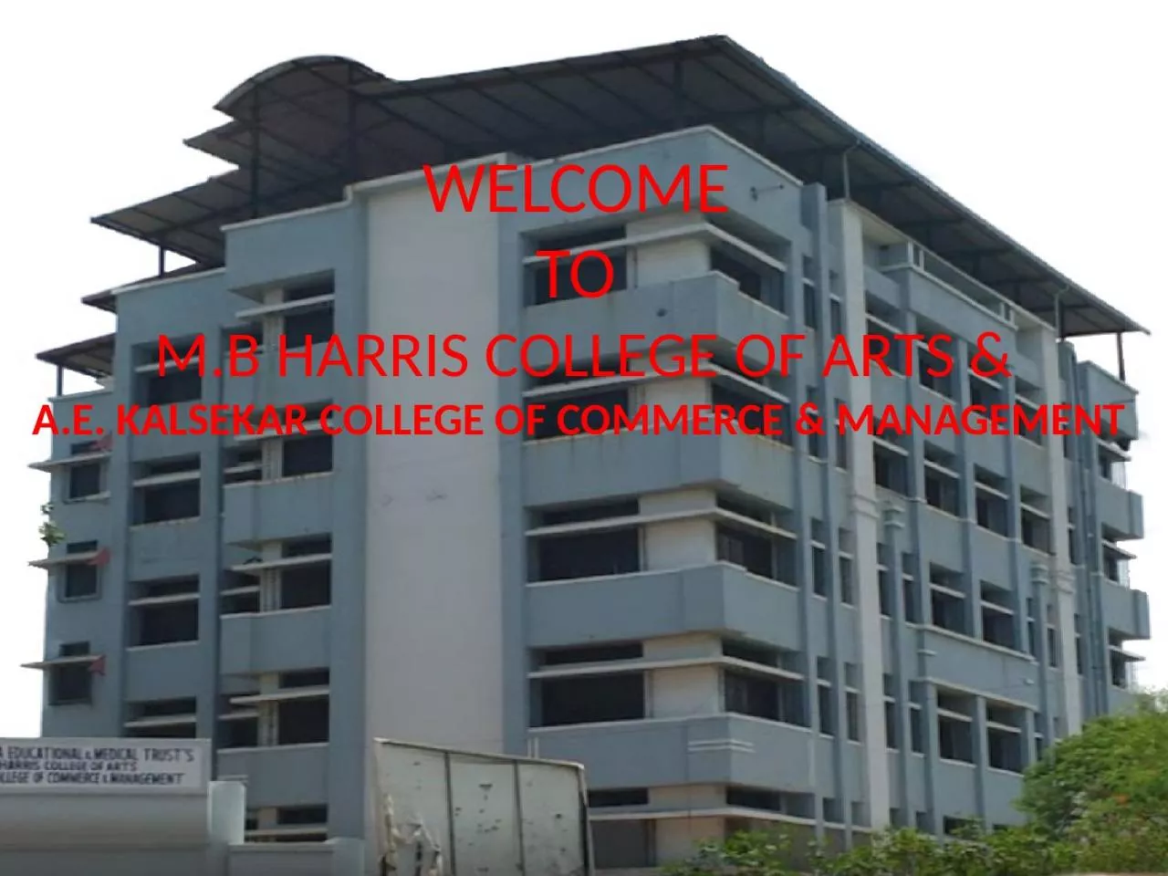 WELCOME  TO  M.B HARRIS COLLEGE OF ARTS &