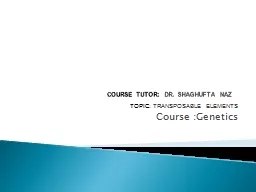 COURSE TUTOR:   DR.  SHAGHUFTA NAZ