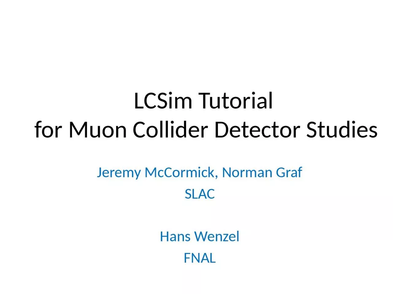 LCSim Tutorial  for Muon Collider Detector Studies