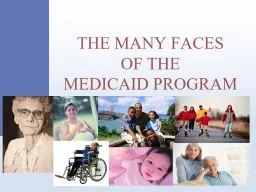 THE MANY FACES  OF THE  MEDICAID PROGRAM