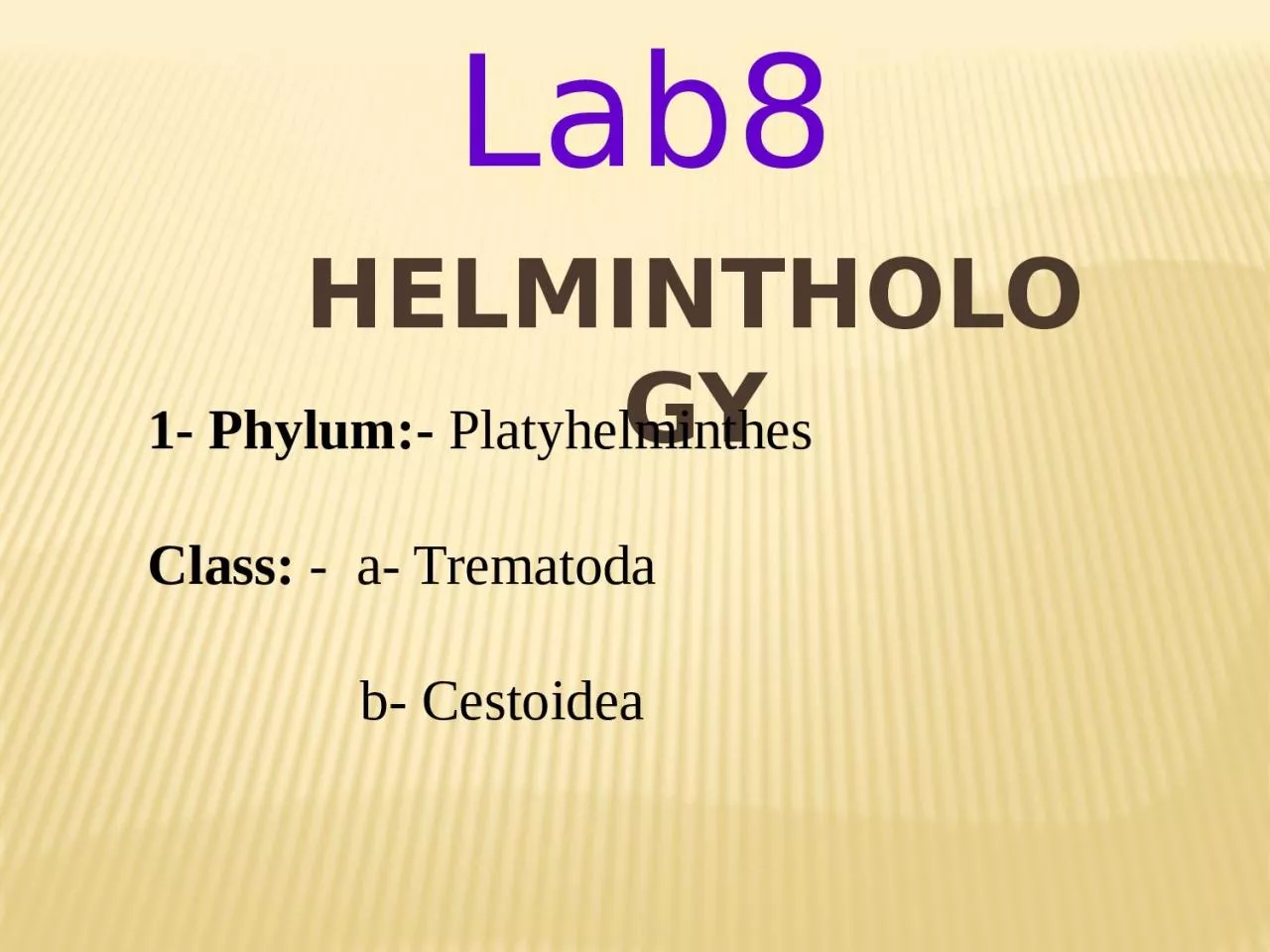 PPT-Lab8 Helminthology 1- Phylum:-