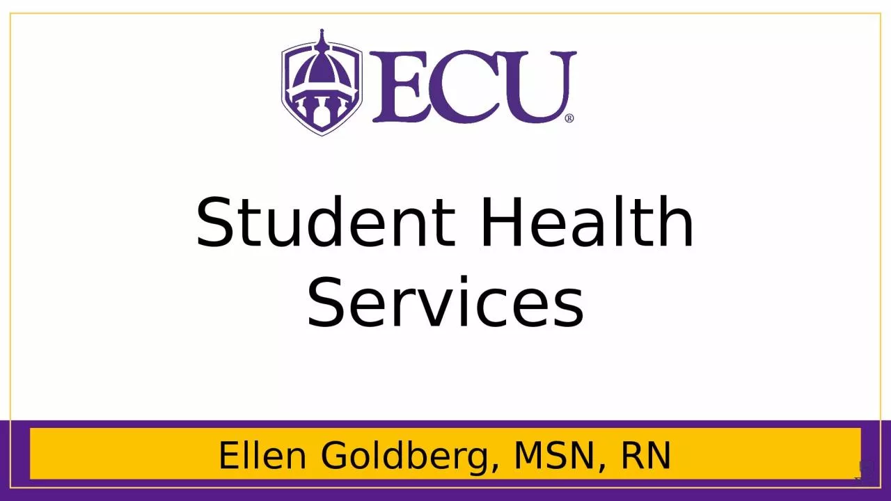 PPT-Ellen Goldberg, MSN, RN Student Health Services