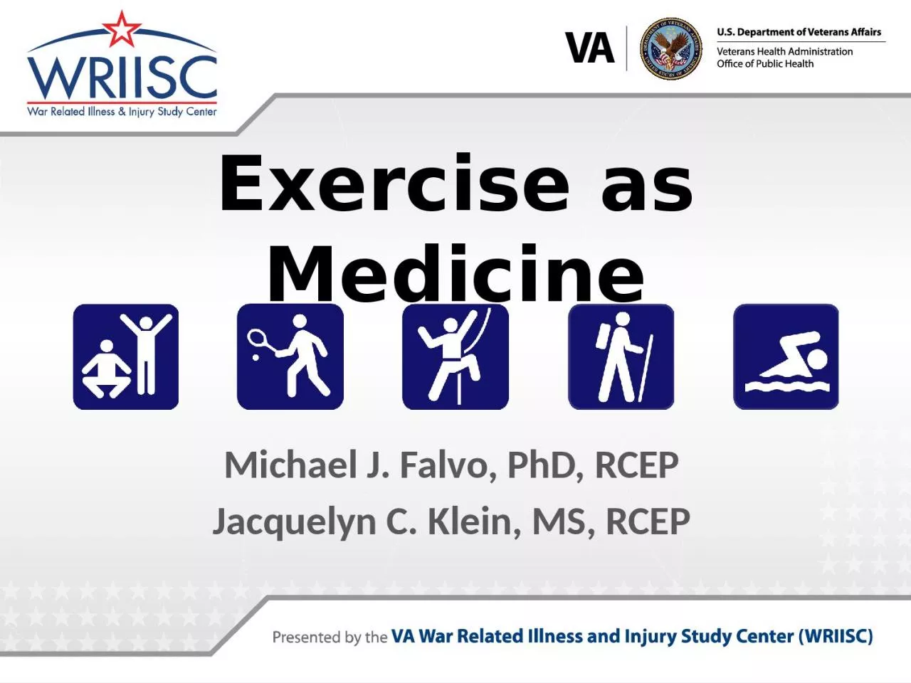 Exercise as Medicine Michael J. Falvo, PhD, RCEP