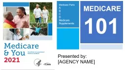 MEDICARE 101 Presented by: