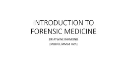 INTRODUCTION TO FORENSIC MEDICINE