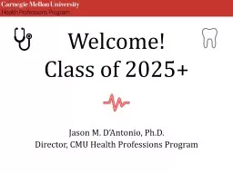 Welcome! Class of 2025+ Jason M. D’Antonio, Ph.D.