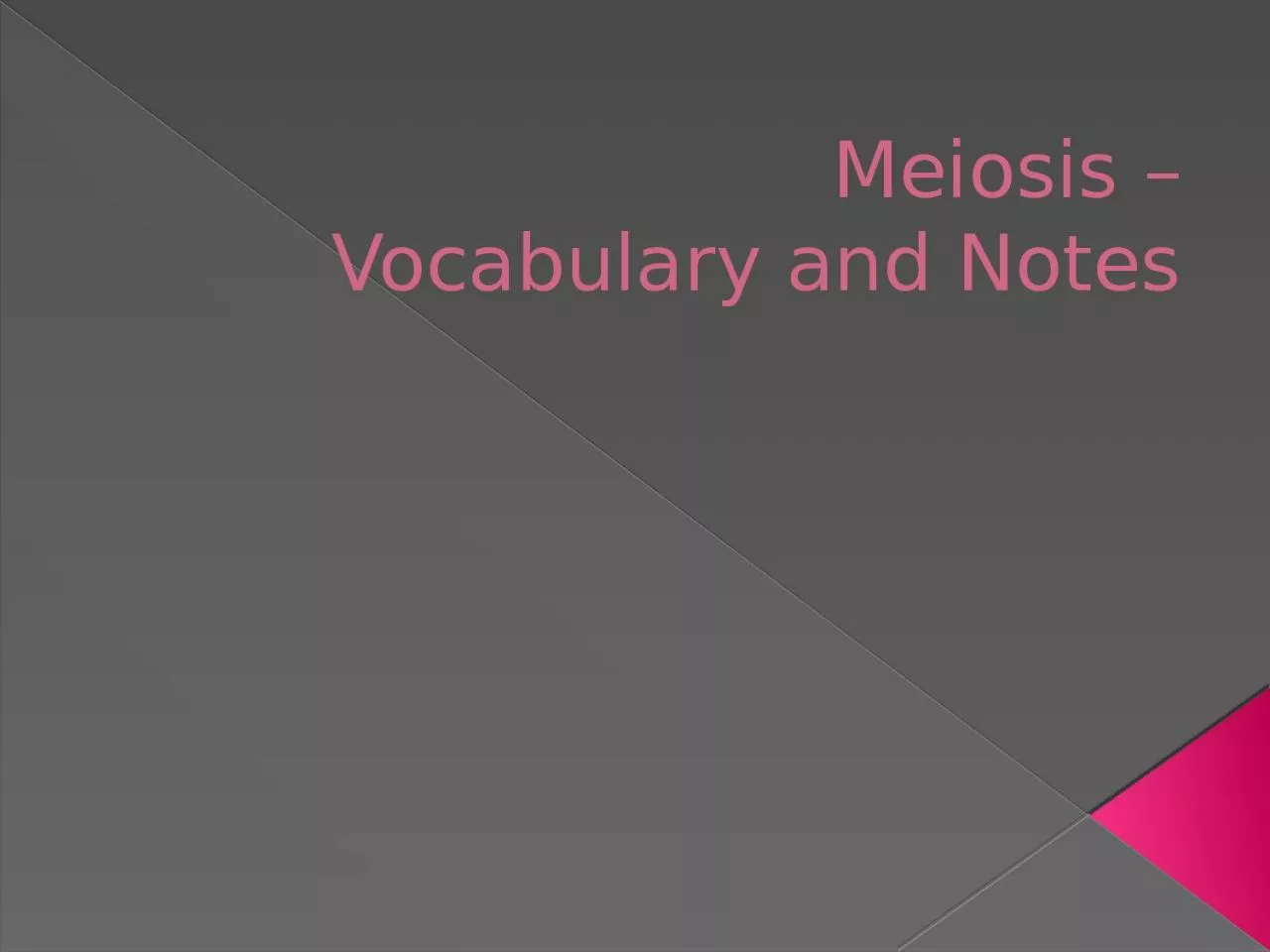 Meiosis – Vocabulary and Notes