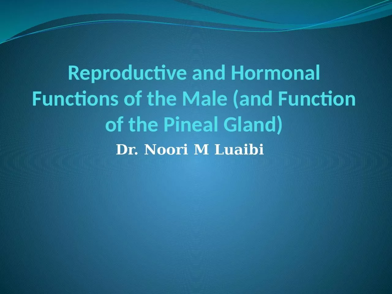 Reproductive and Hormonal Functions of the Male (and Function of the Pineal Gland