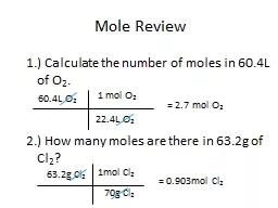 Mole Review 1.) Calculate the number of moles in 60.4L of O