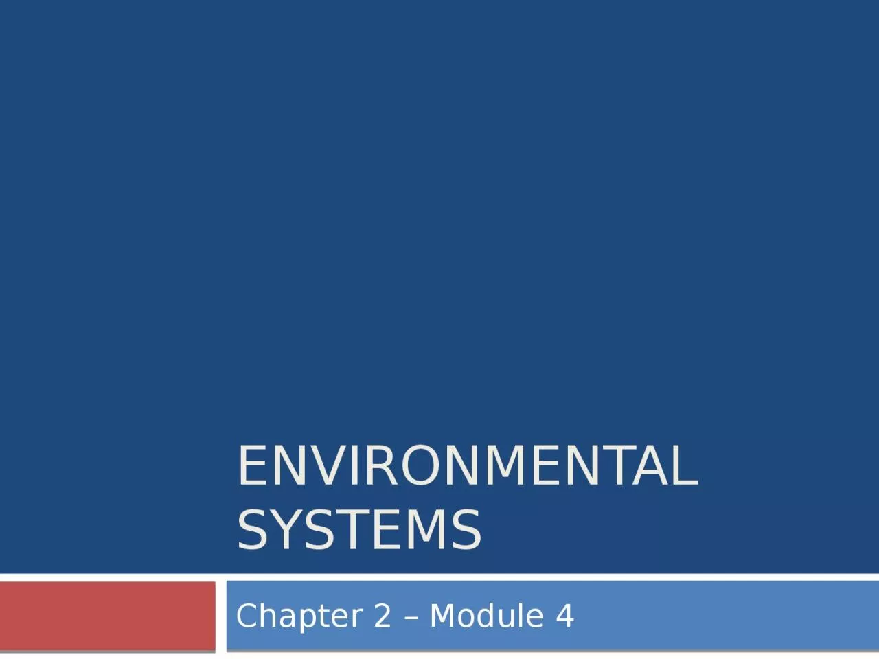 Environmental Systems Chapter 2 – Module 4