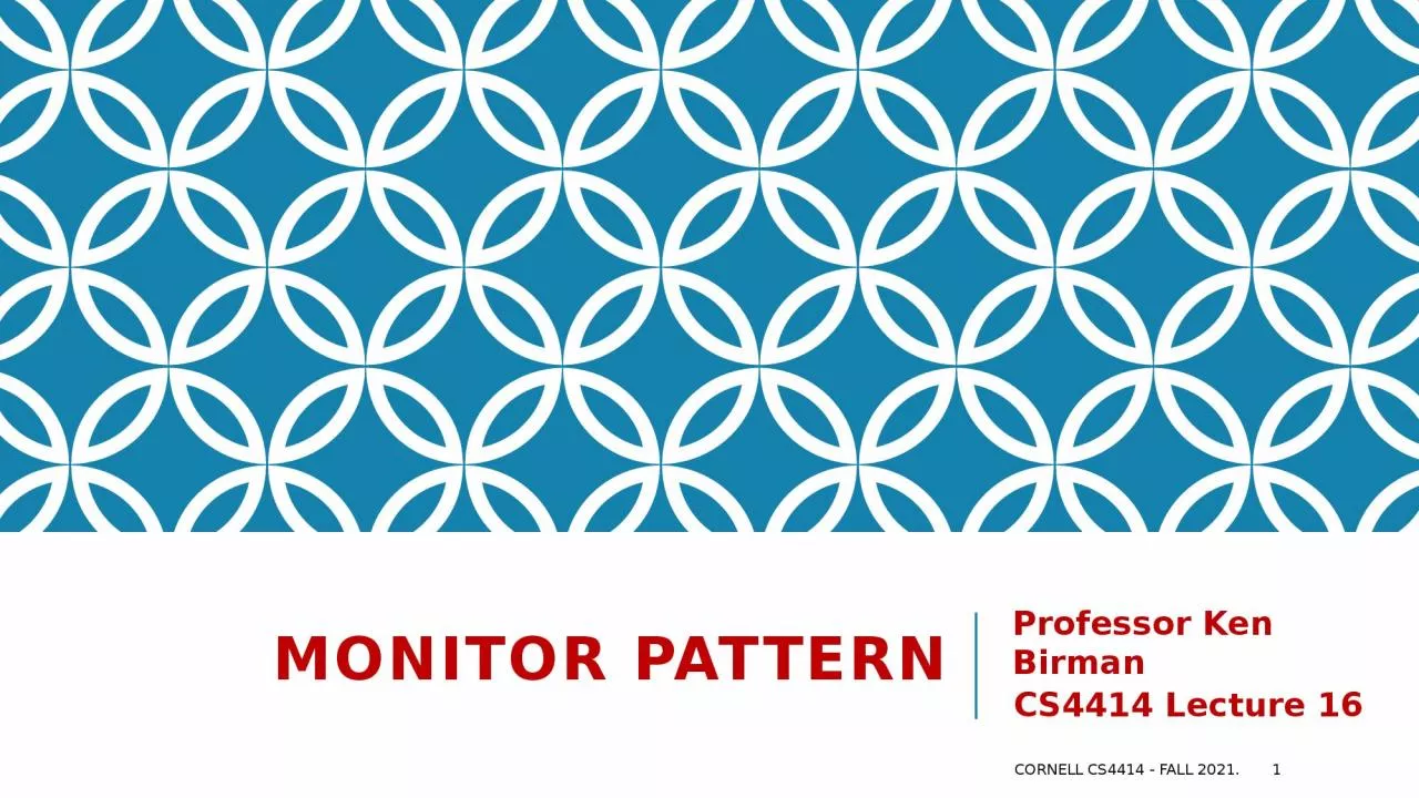 Monitor Pattern Professor Ken Birman