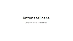 Antenatal care Prepared by :Dr.