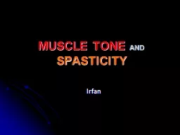 MUSCLE TONE   AND   SPASTICITY