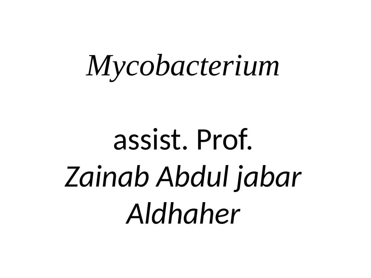 Mycobacterium assist. Prof.