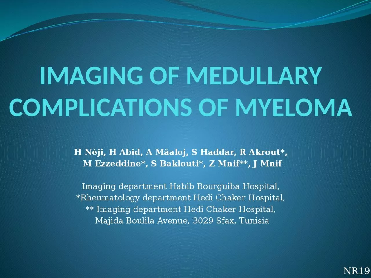 IMAGING OF MEDULLARY COMPLICATIONS OF MYELOMA