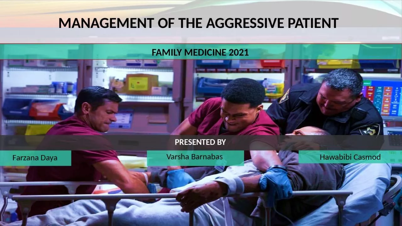 MANAGEMENT OF THE AGGRESSIVE PATIENT