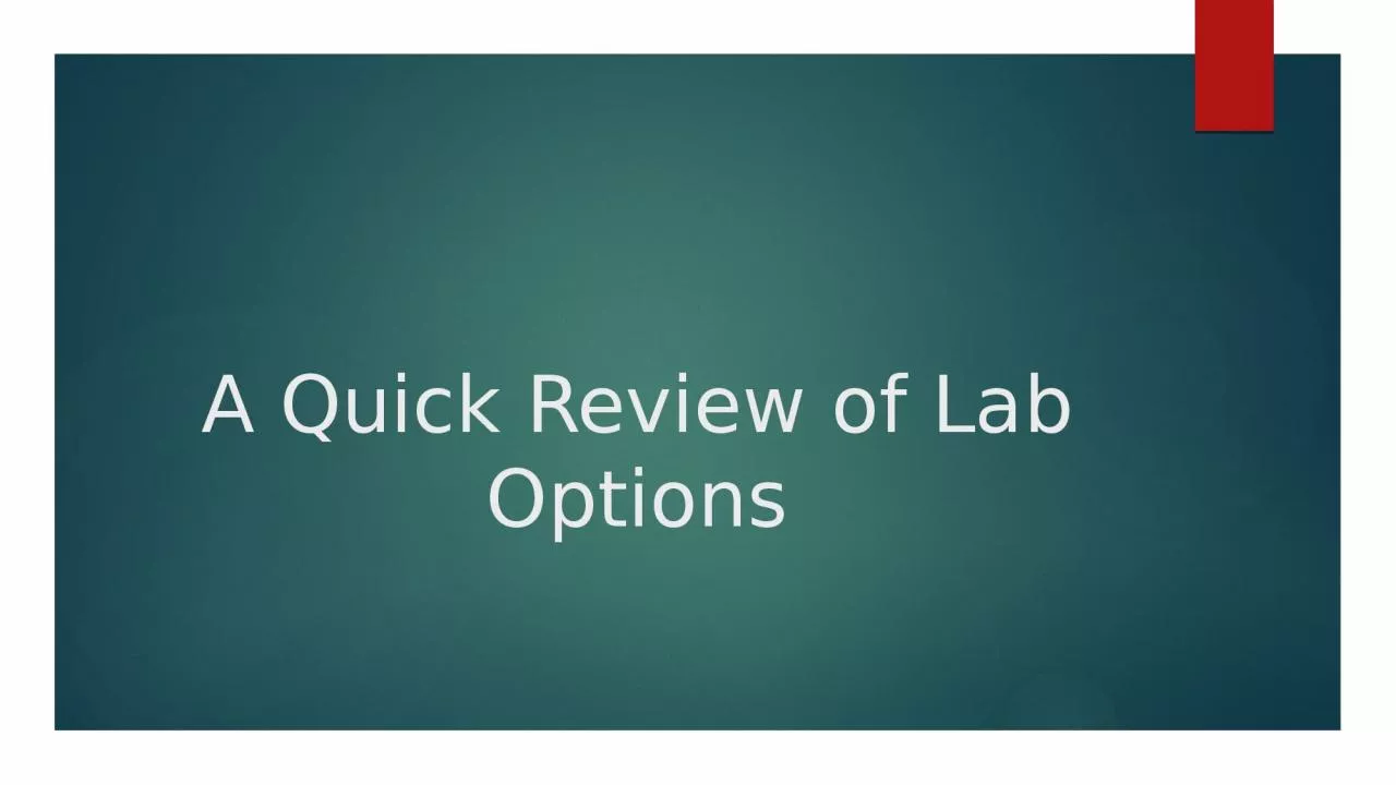 A Quick Review of Lab Options