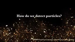 How do we detect particles?