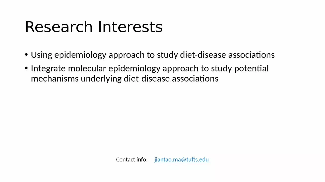 Research Interests Using epidemiology approach to study diet-disease associations