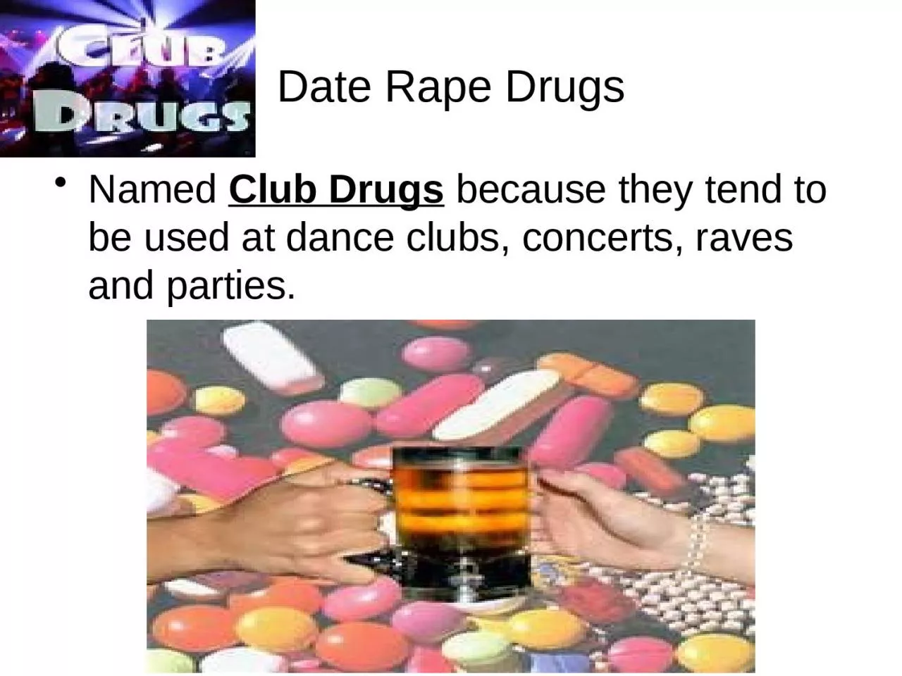 Date Rape Drugs Named  Club Drugs
