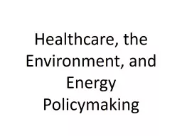 Healthcare, the Environment, and Energy Policymaking