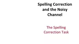 Spelling Correction and the Noisy Channel