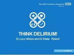 THINK DELIRIUM! Dr  Lucy Hicken and
