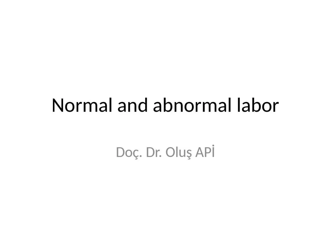Normal  and   abnormal