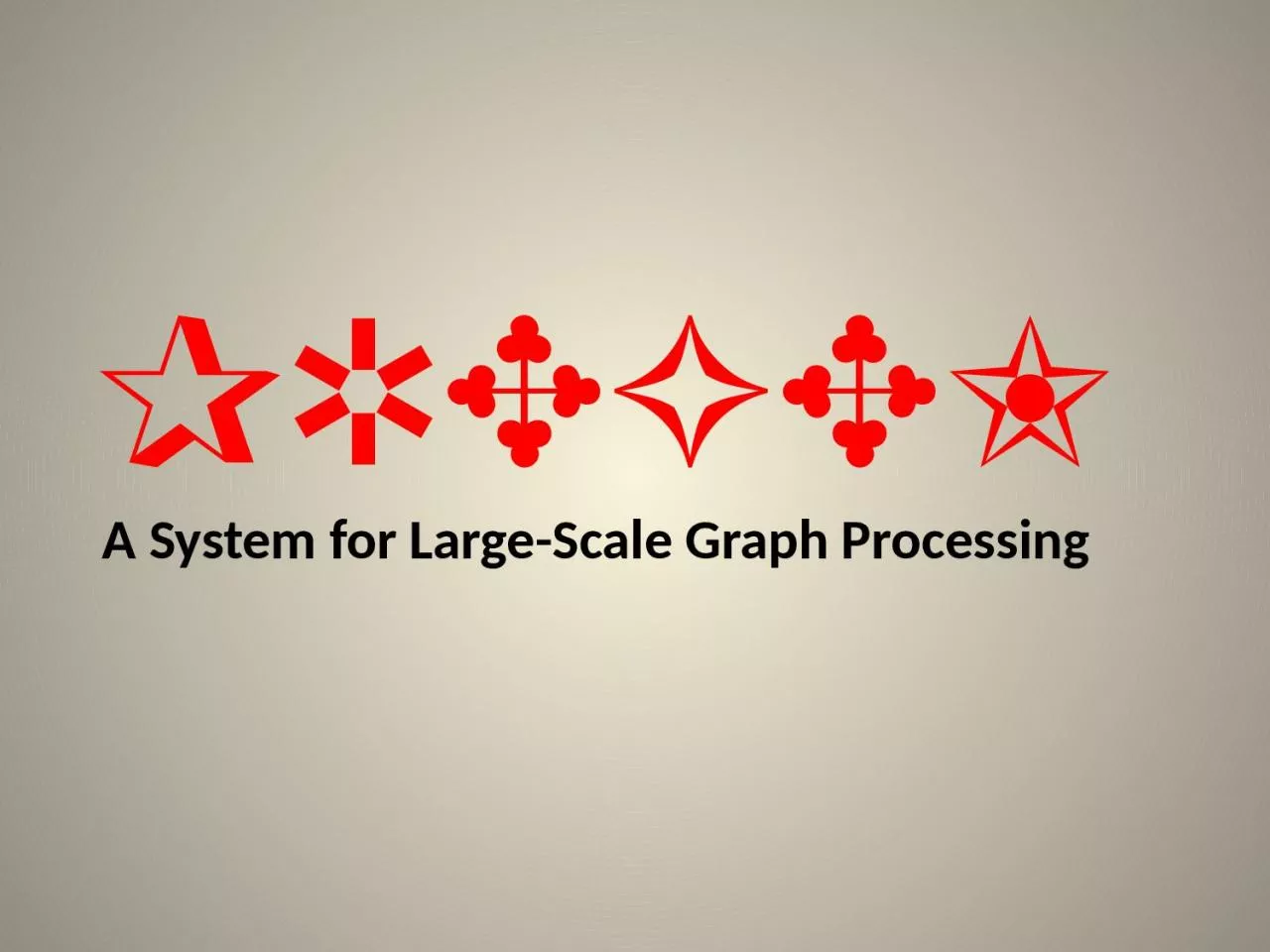 PREGEL A System for Large-Scale Graph Processing