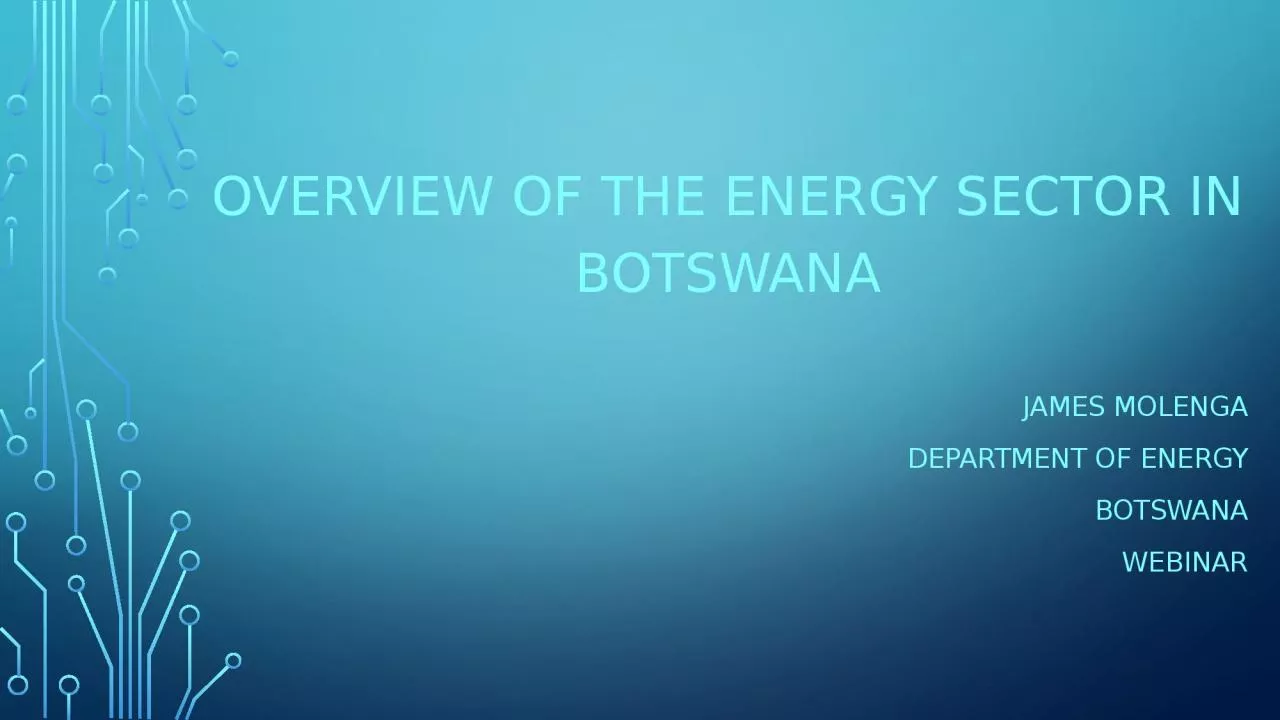 PPT-OVERVIEW OF THE ENERGY SECTOR IN BOTSWANA