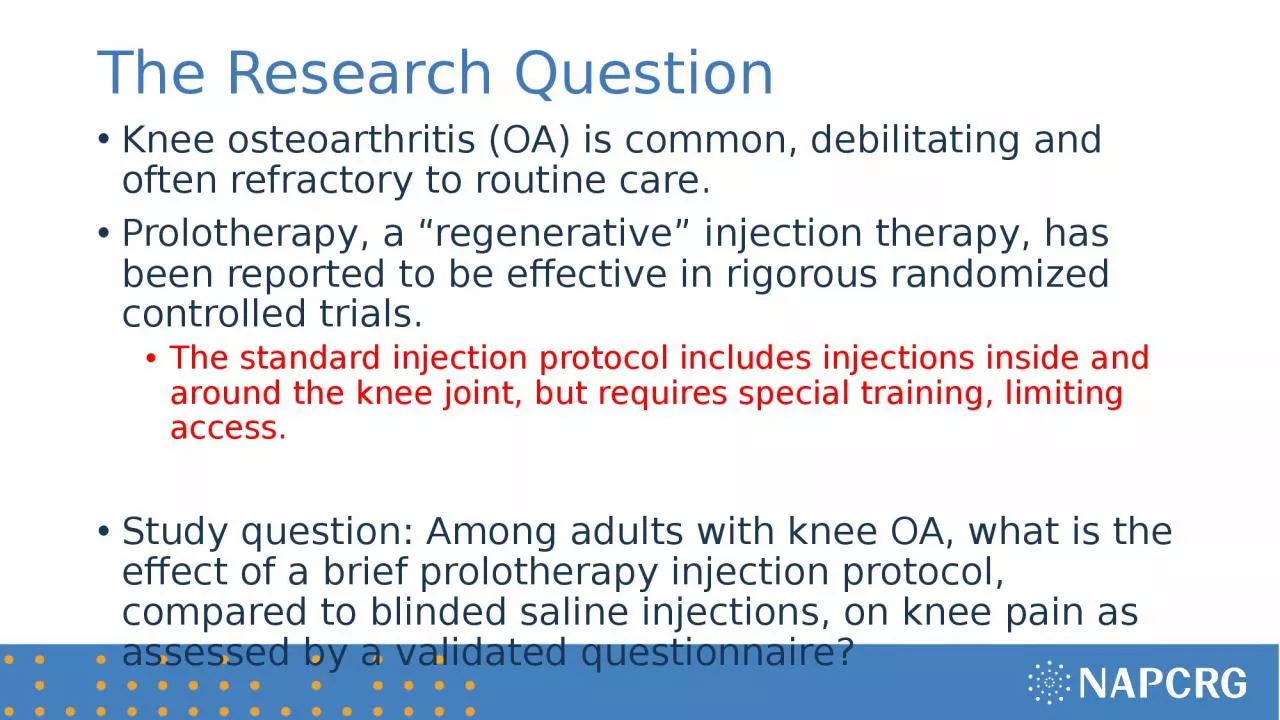 The Research Question Knee osteoarthritis (OA) is common, debilitating and often refractory